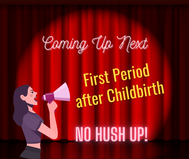 woman speaking on megaphone - first period after childbirth is the coming up next topic at no hush up